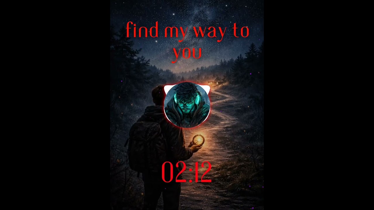 Find my way to you/Theai.musicmaker 