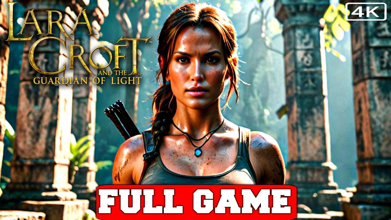 LARA CROFT AND THE GUARDIAN OF LIGHT Gameplay Walkthrough FULL GAME No Commentary (PC 4K Longplay)