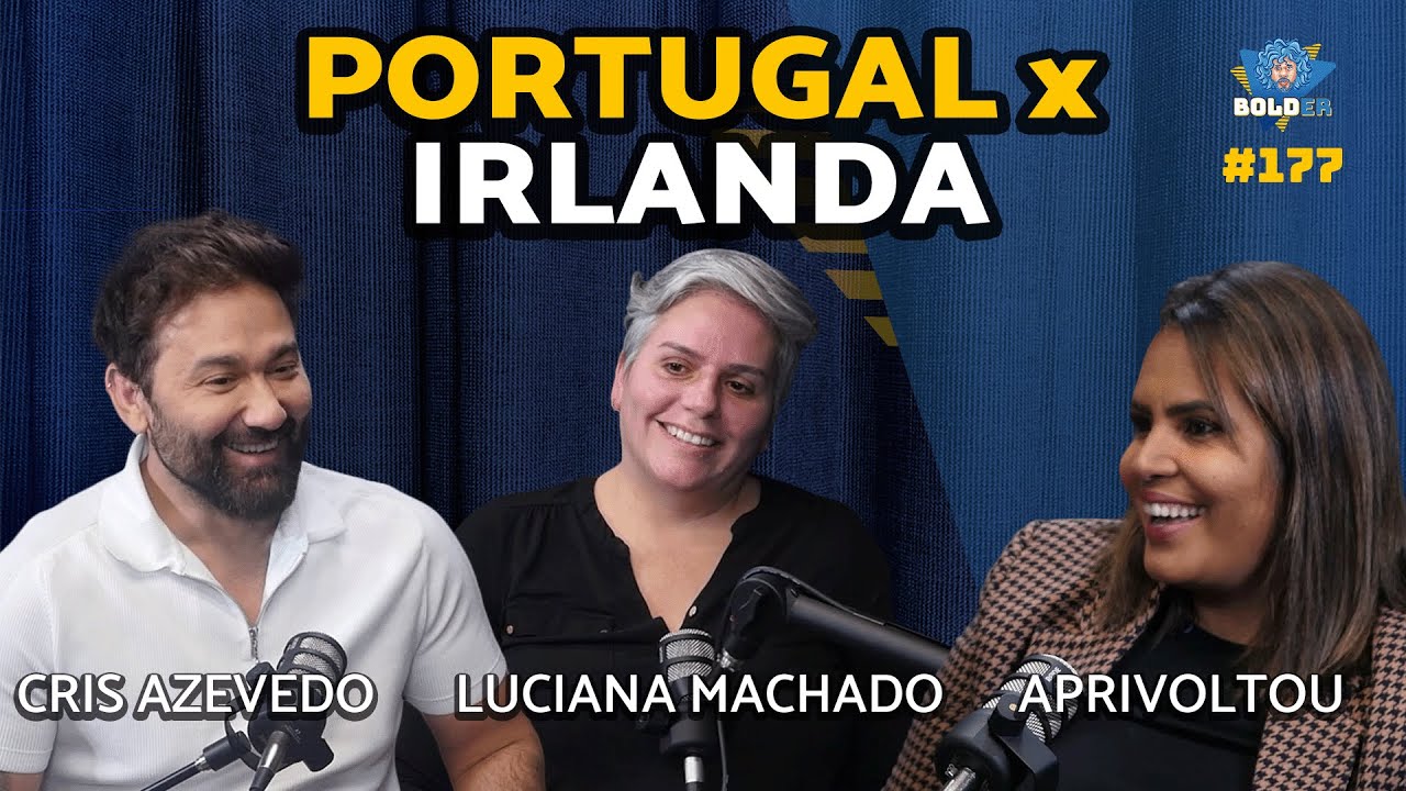 🇵🇹 PORTUGAL x 🇮🇪 IRLANDA - Qual o Melhor para Viver? | Bolder Podcast 178