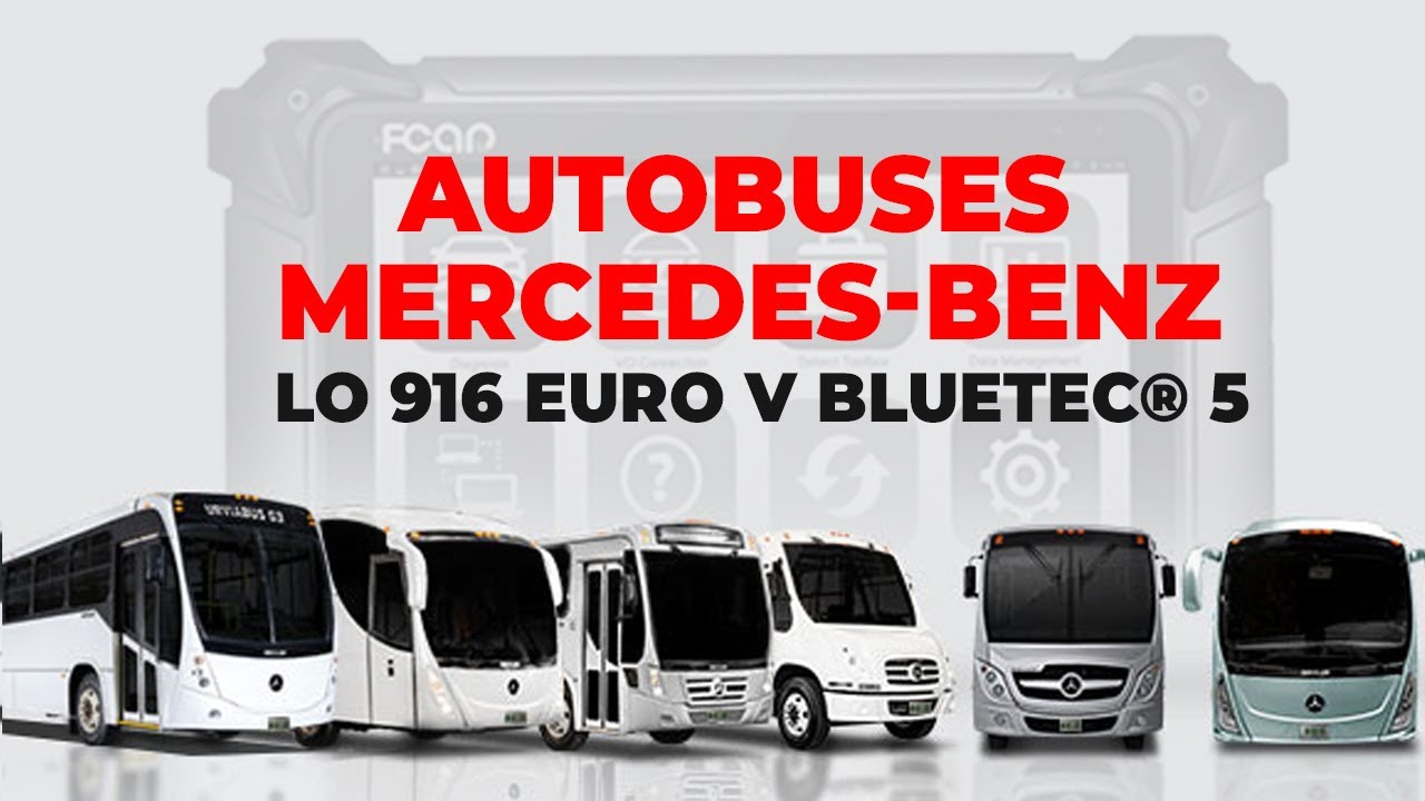 ESCÁNER FCAR –RUTA DE DIAGNÓSTICO AUTOBUSES MERCEDES BENZ LO 916 Euro V BlueTec® 5