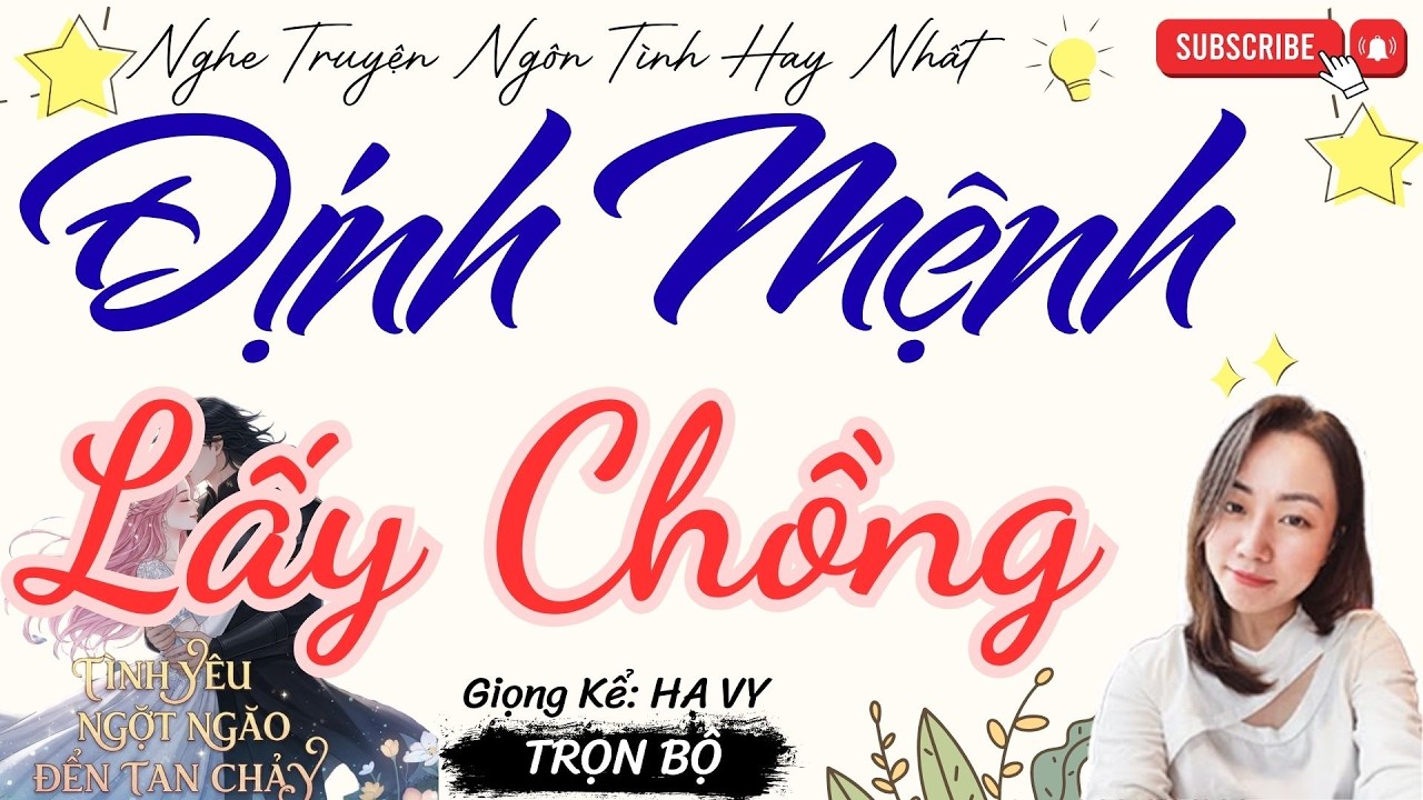 TRUYỆN TÌNH YÊU NGỌT NGÀO:  ĐỊNH MỆNH LẤY CHỒNG | TRUYỆN NGÔN TÌNH HAY NHẤT