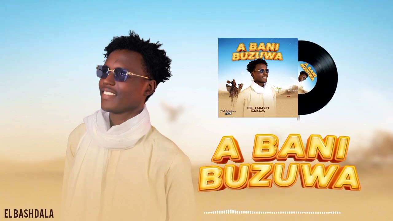 El bash dala_a bani buzuwa (Audio music)