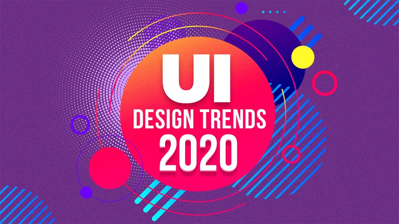 UI design trends 2020  |  ui design trends  |  UI/UX Design Trends 2020 | UX/UI Design Trends 2020