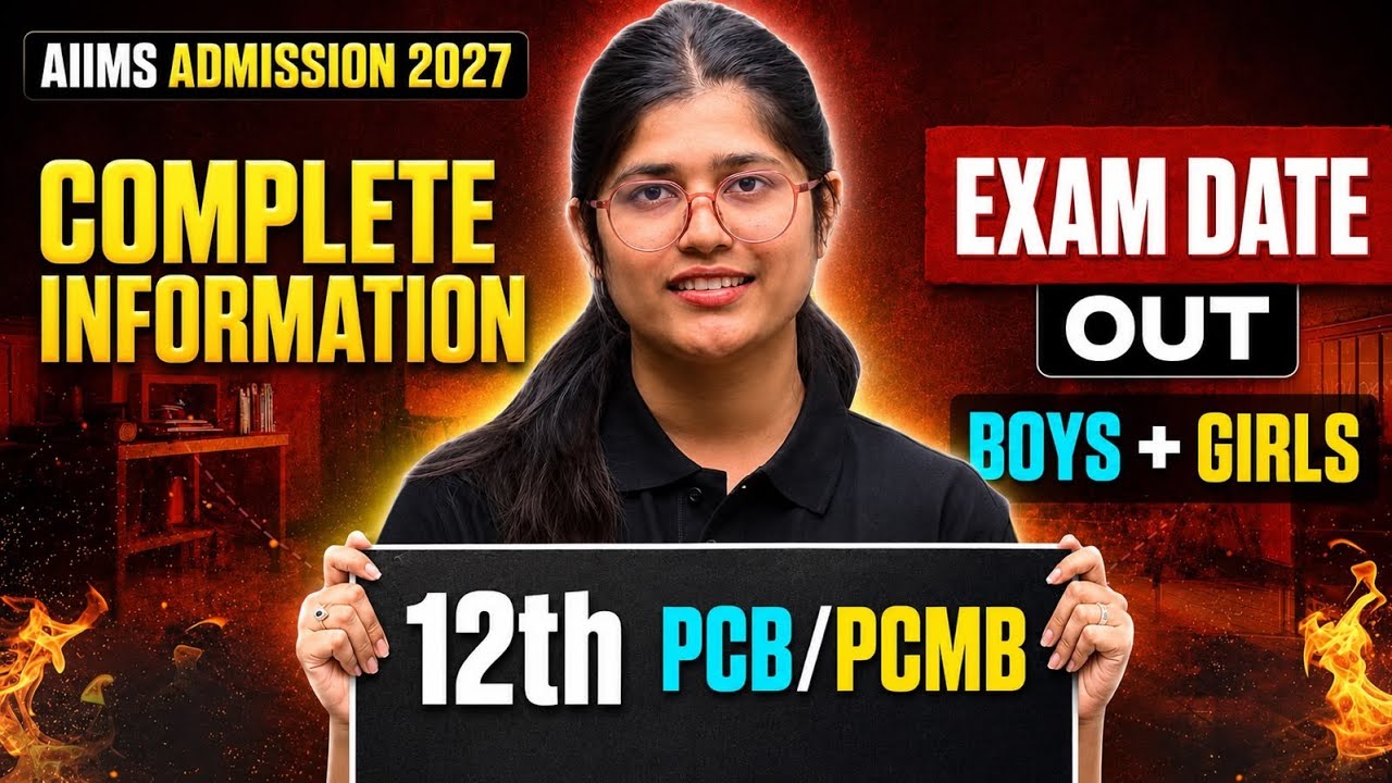 🚨AIIMS ADMISSION 2027 🔥 COMPLETE INFORMATION | EXAM DATE RELEASED | PCB/PCMB STUDENTS💥