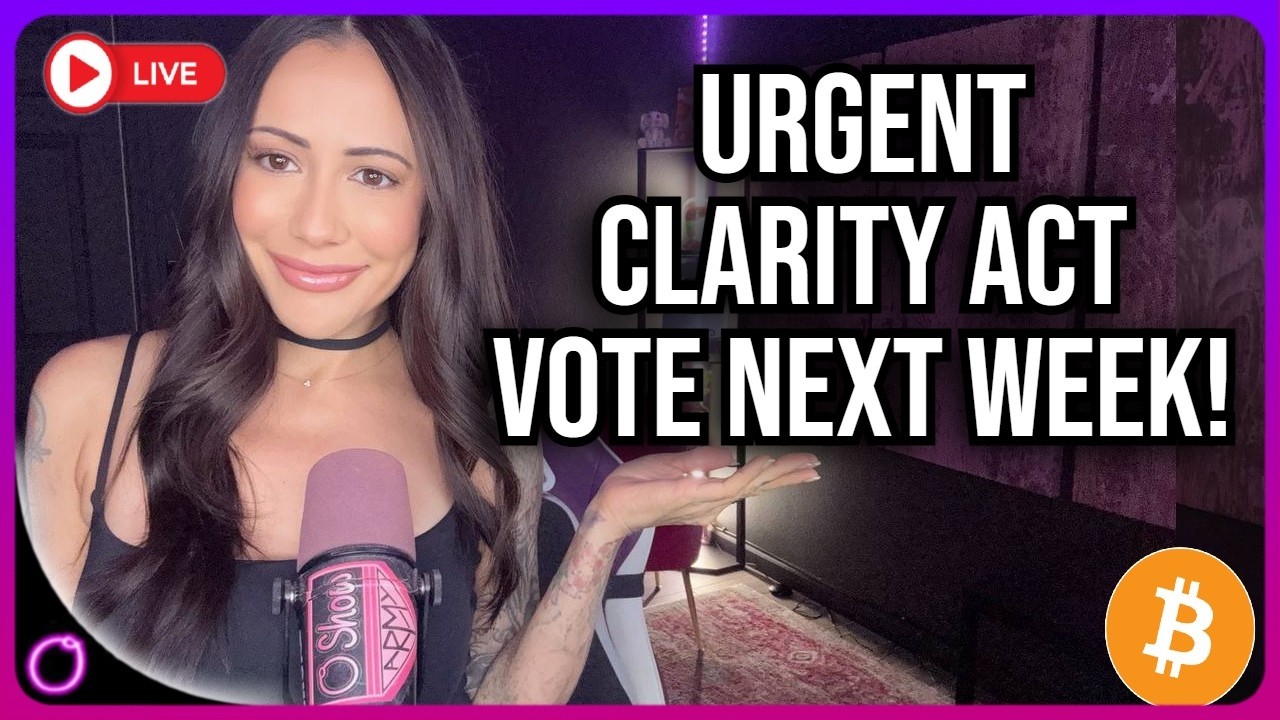 URGENT Clarity Act Vote next Week &ndash; Crypto&rsquo;s Biggest Bill EVER is About to EXPLODE Markets!