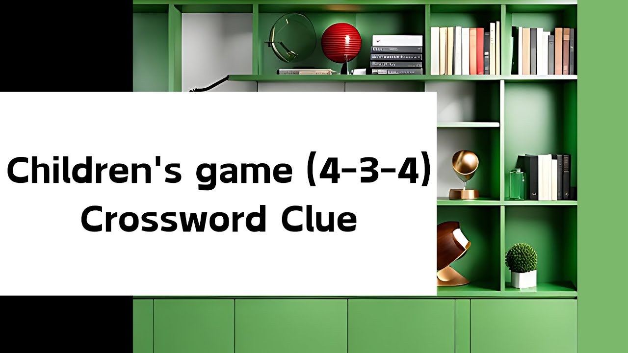 Children's game (4-3-4) Crossword Clue