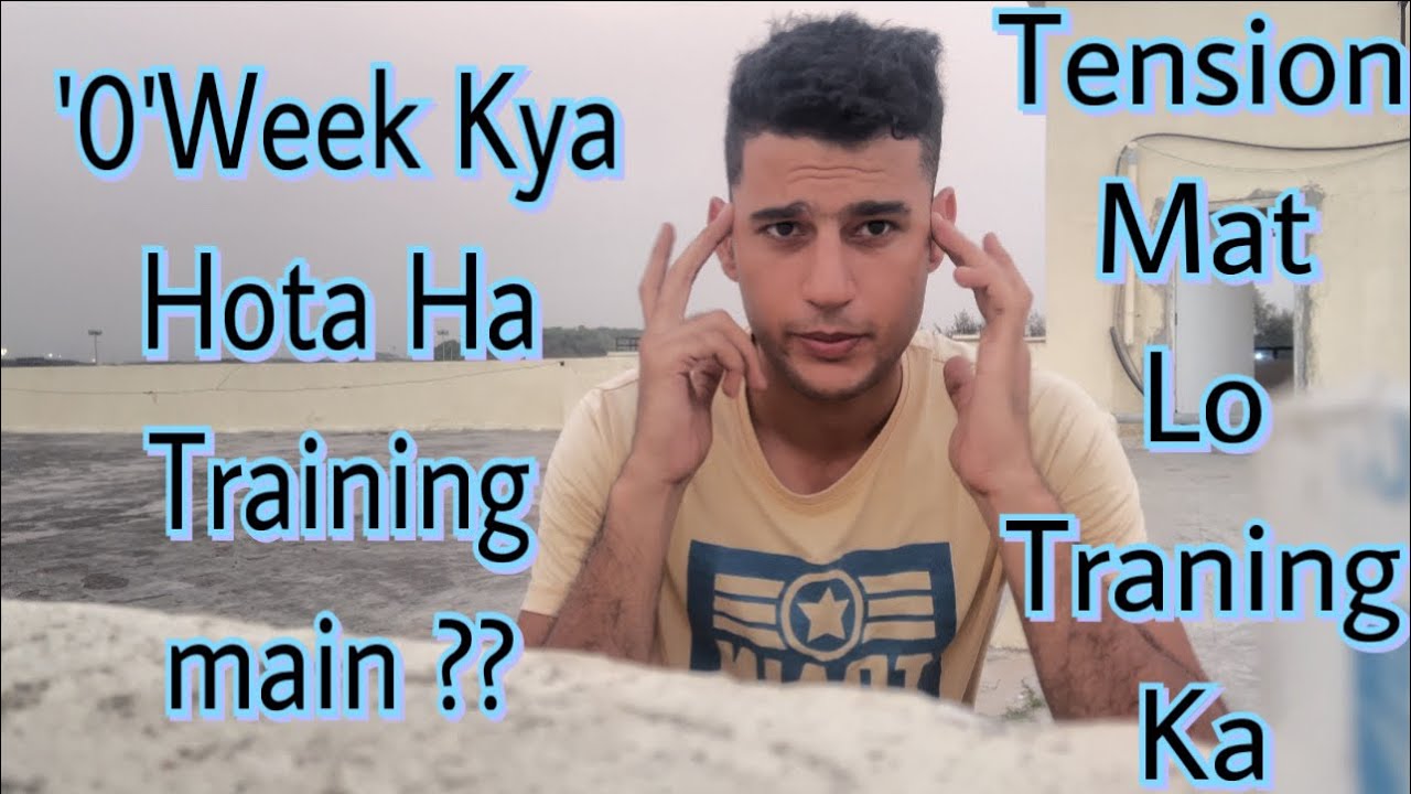 0 Week Kya ha Training main ? 