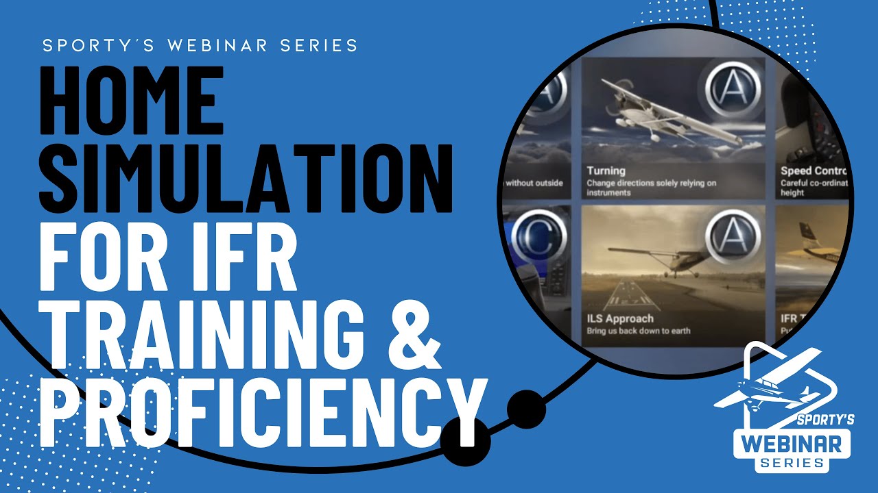 Home Simulation for IFR Training & Proficiency - Pilot's Perspective (webinar recording)