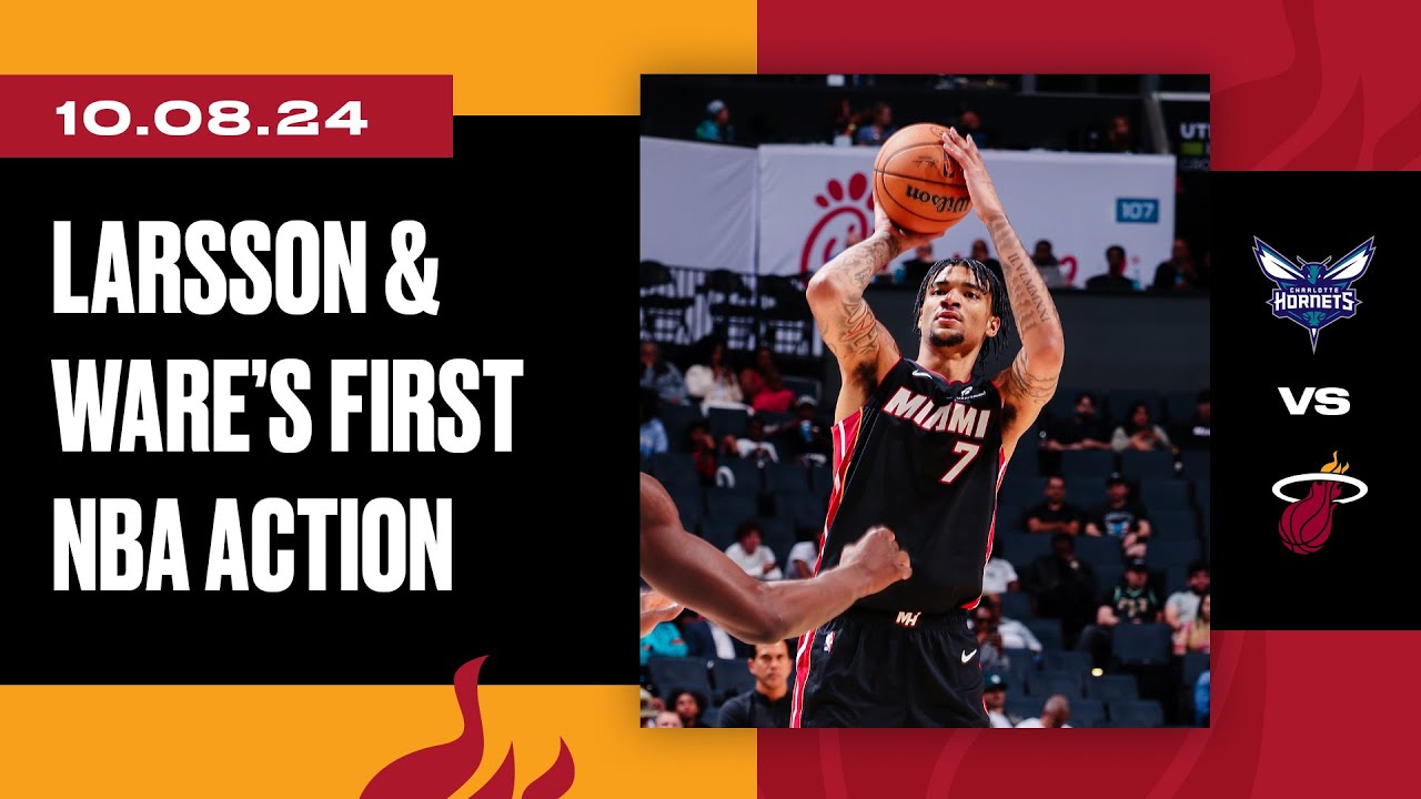 Pelle Larsson 10 PTS, Kel'el Ware 13 PTS 4 BLK | Miami HEAT vs. Charlotte Hornets | October 8, 2024
