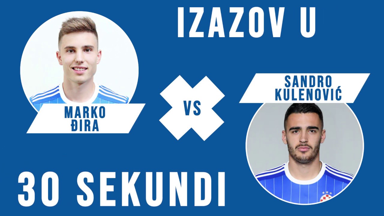 IZAZOV 30 SEKUNDI: Sandro Kulenović vs. Marko Đira