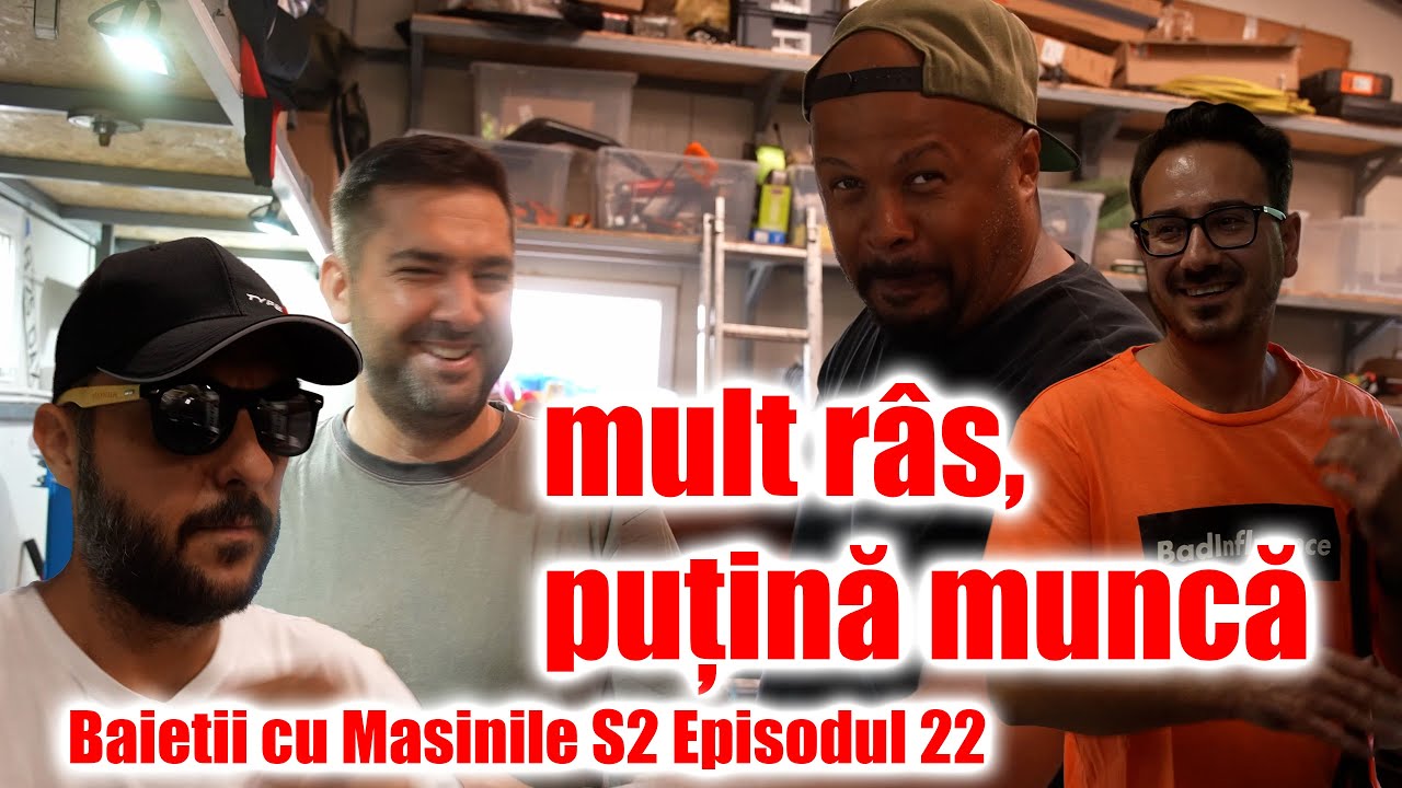 Băieții cu Mașinile – S2 Episodul 22 – mai mult râs, mai puțină muncă