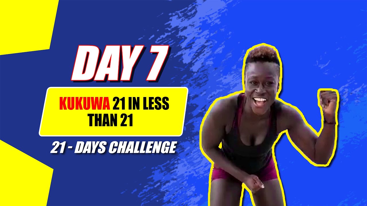 Day 7: Kukuwa 21 in Less than 21| 21-Day Challenge