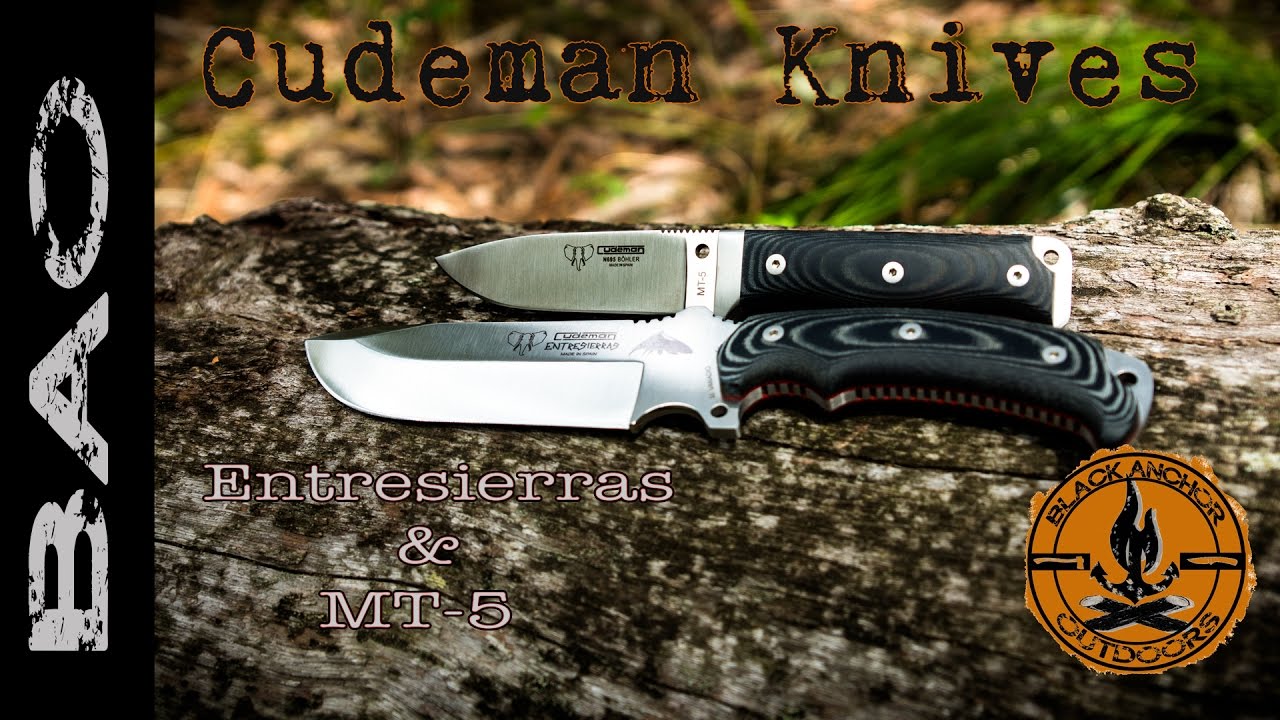 Cudeman Knives, MT-5 and the Entresierras first impressions.
