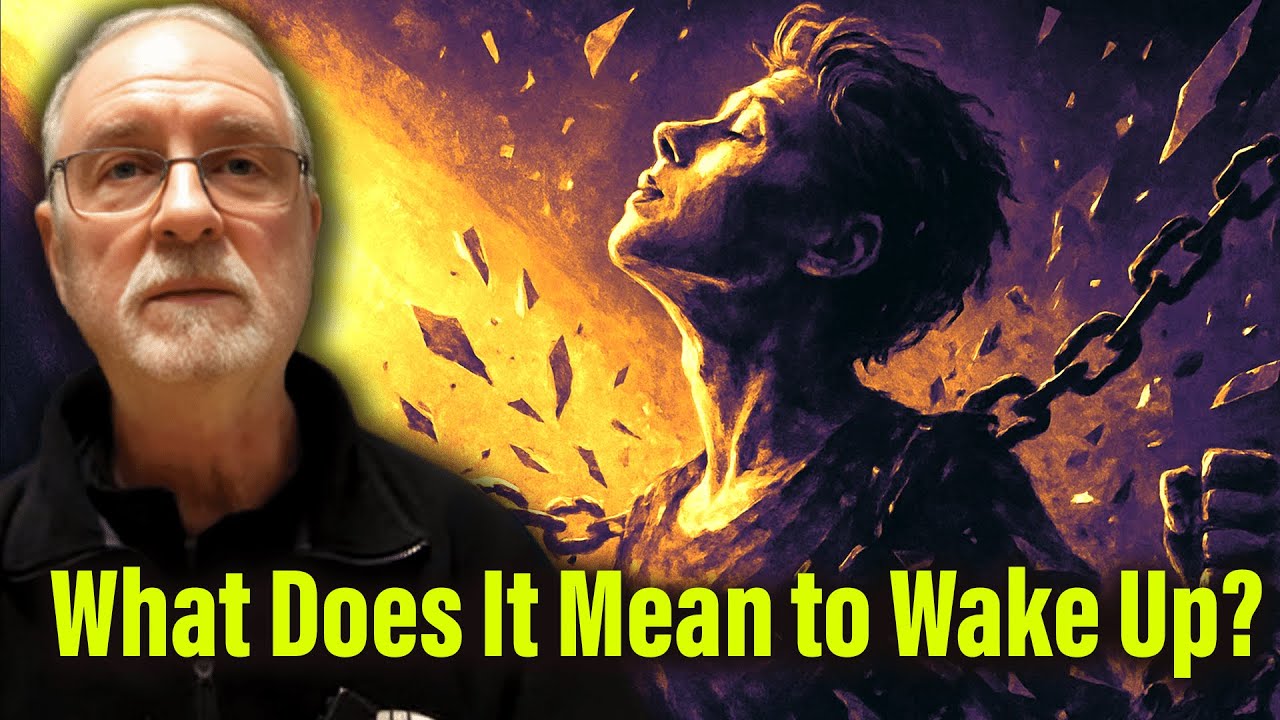 What does it mean to “WAKE UP” ?