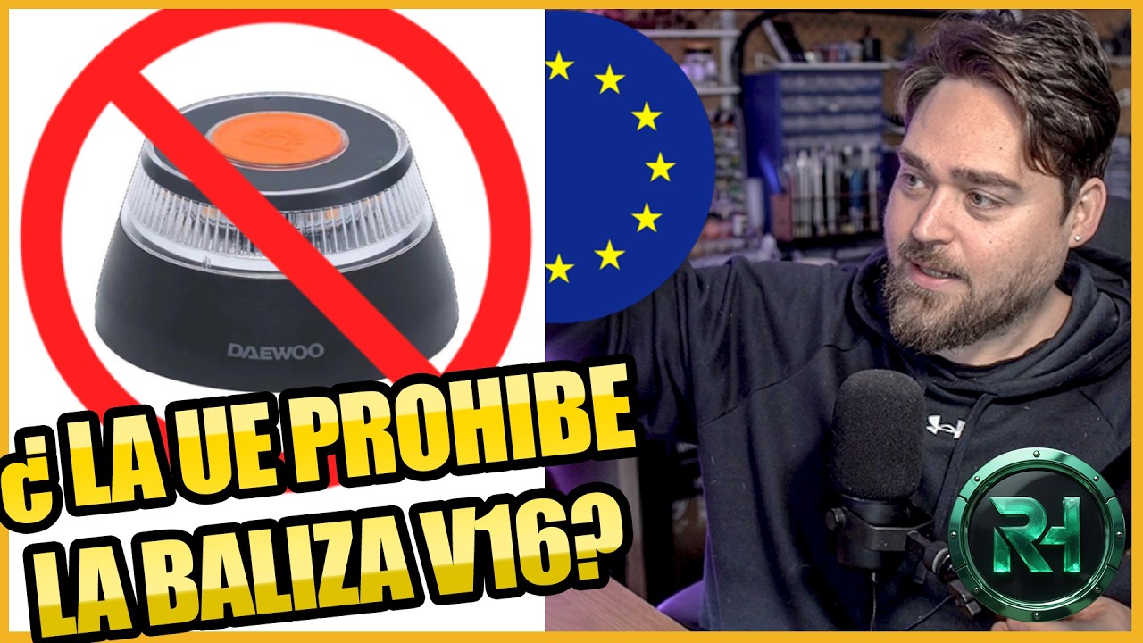 ¿La Unión Europea 🚫PROHÍBE la BALIZA V16?