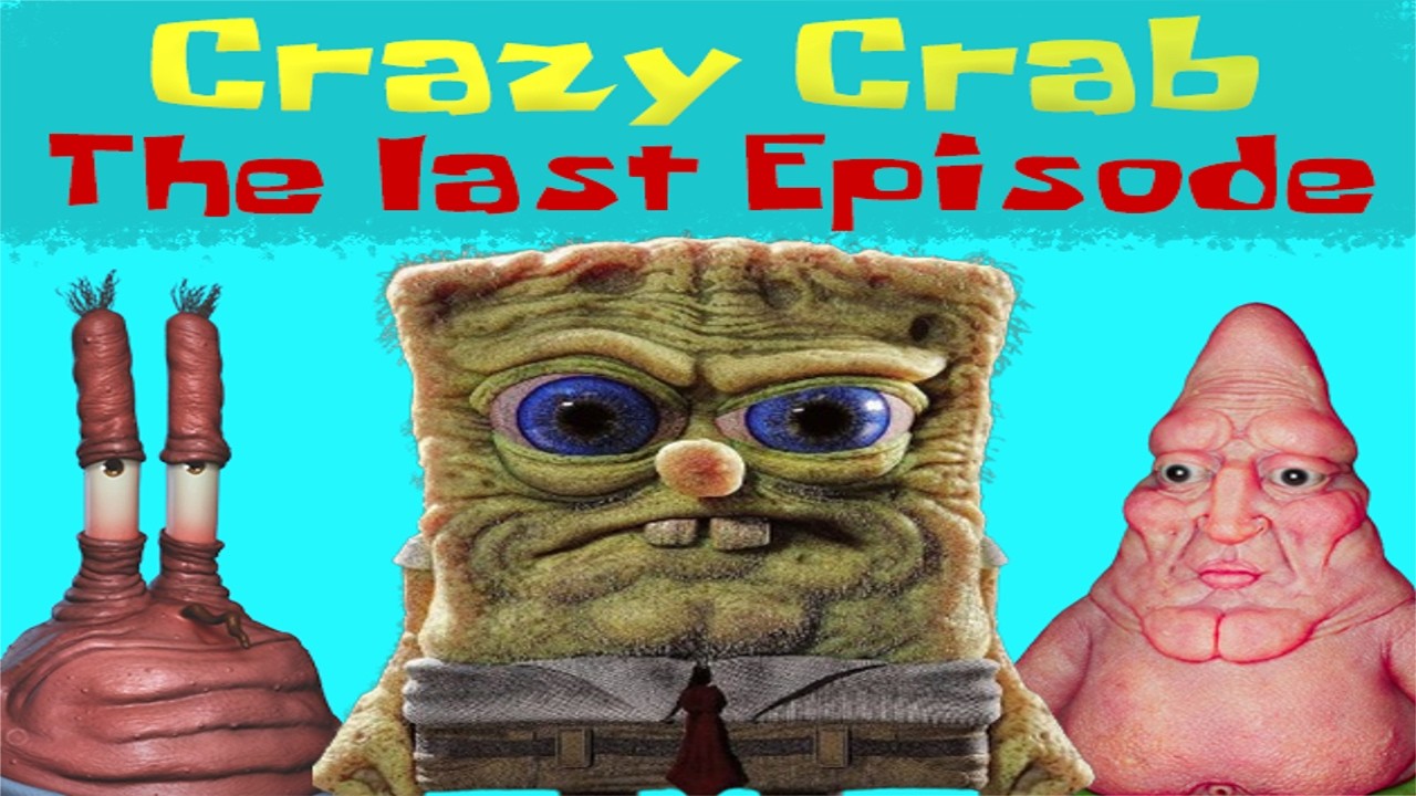 MR. KRABS WE THIS IS FINALLY OVER! (Crazy Crab the Final Episode)