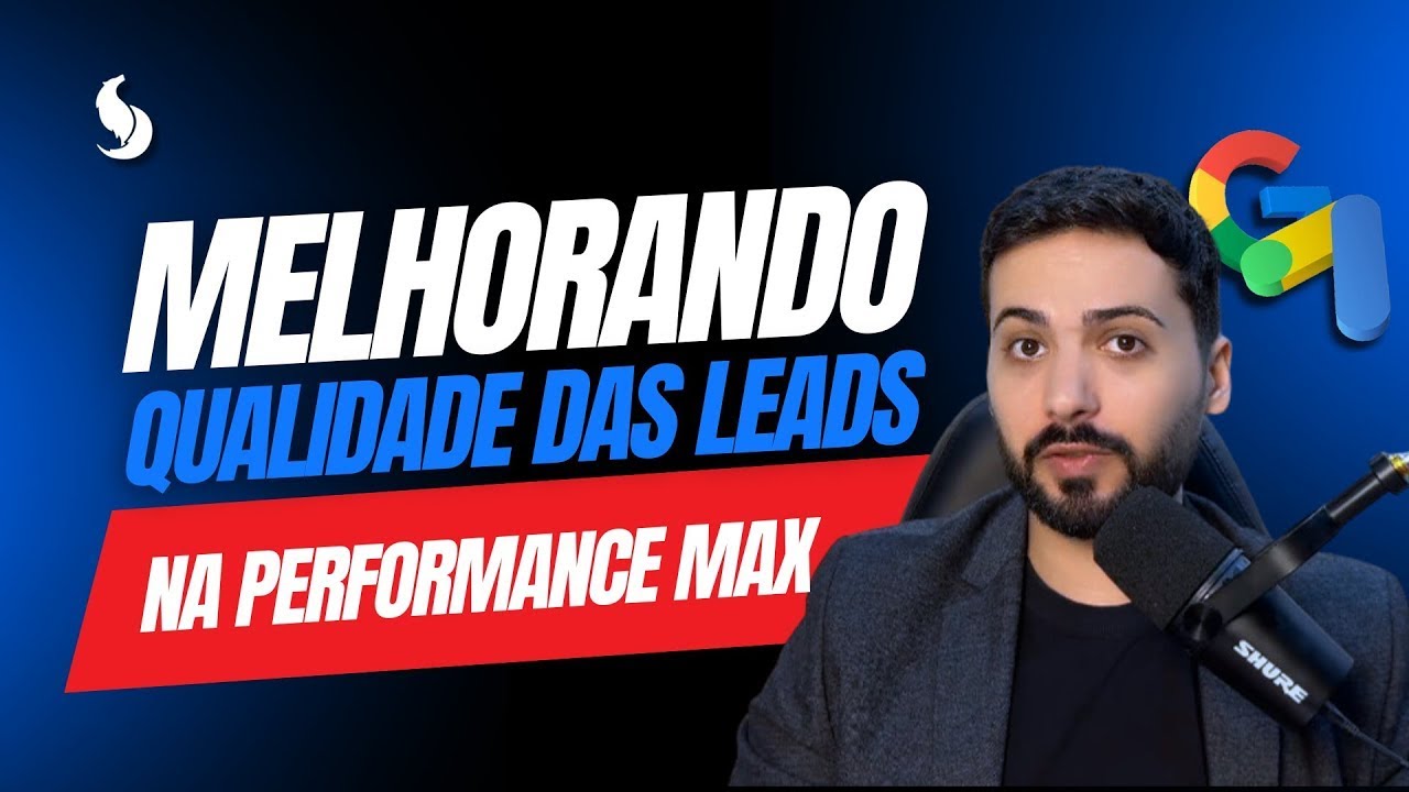 COMO MELHORAR A QUALIDADE DOS LEADS NA PERFORMANCE MAX?