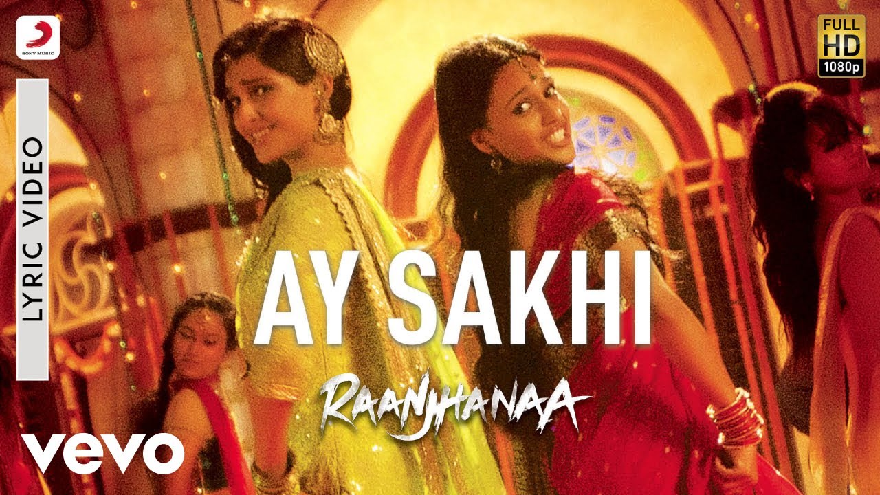 A.R. Rahman - Ay Sakhi Best Lyric Video|Raanjhanaa|Sonam Kapoor|Dhanush|Chinmayi