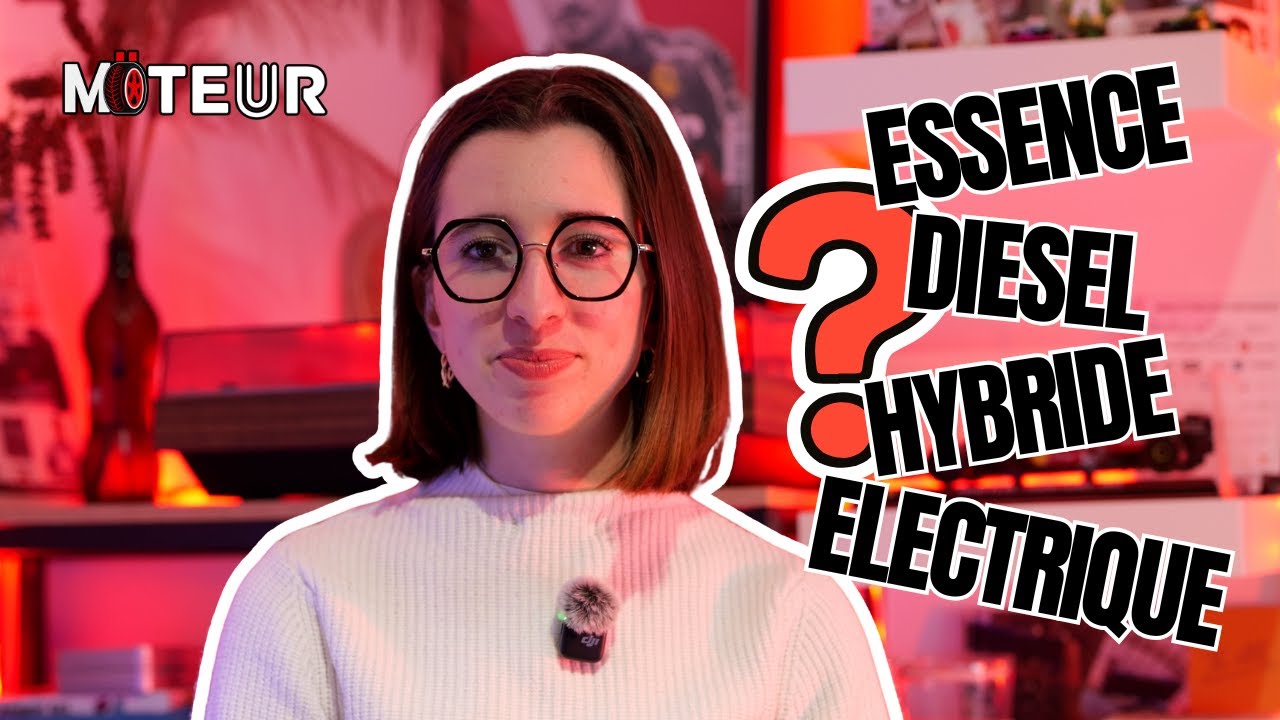 Essence, diesel, hybride ou électrique : laquelle est faite POUR TOI ?