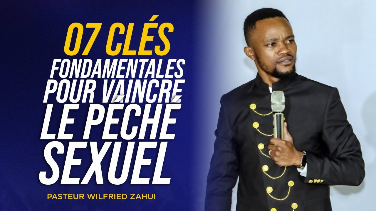 COMMENT VAINCRE LE PECHE SEXUEL ? 07 CLES FONDAMENTALES - Pasteur Wilfried ZAHUI - JCM tv