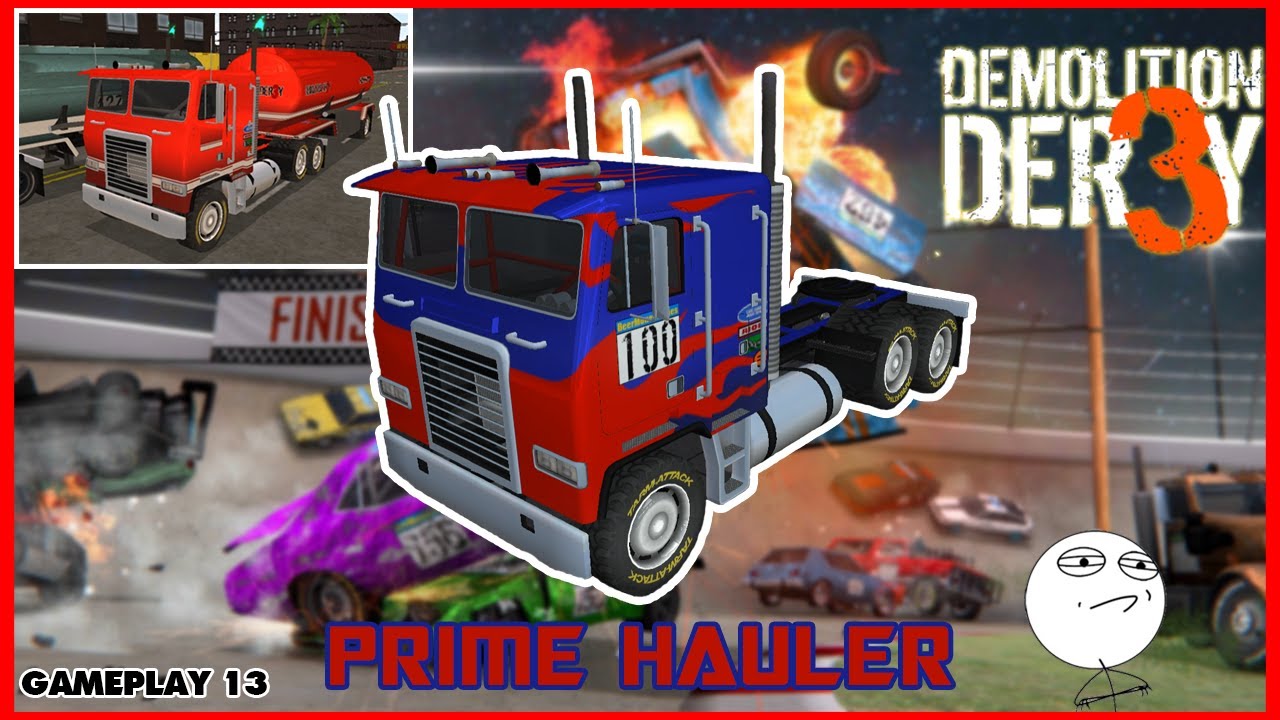 Prime Hauler || Gameplay # 13  || Demolition Derby 3