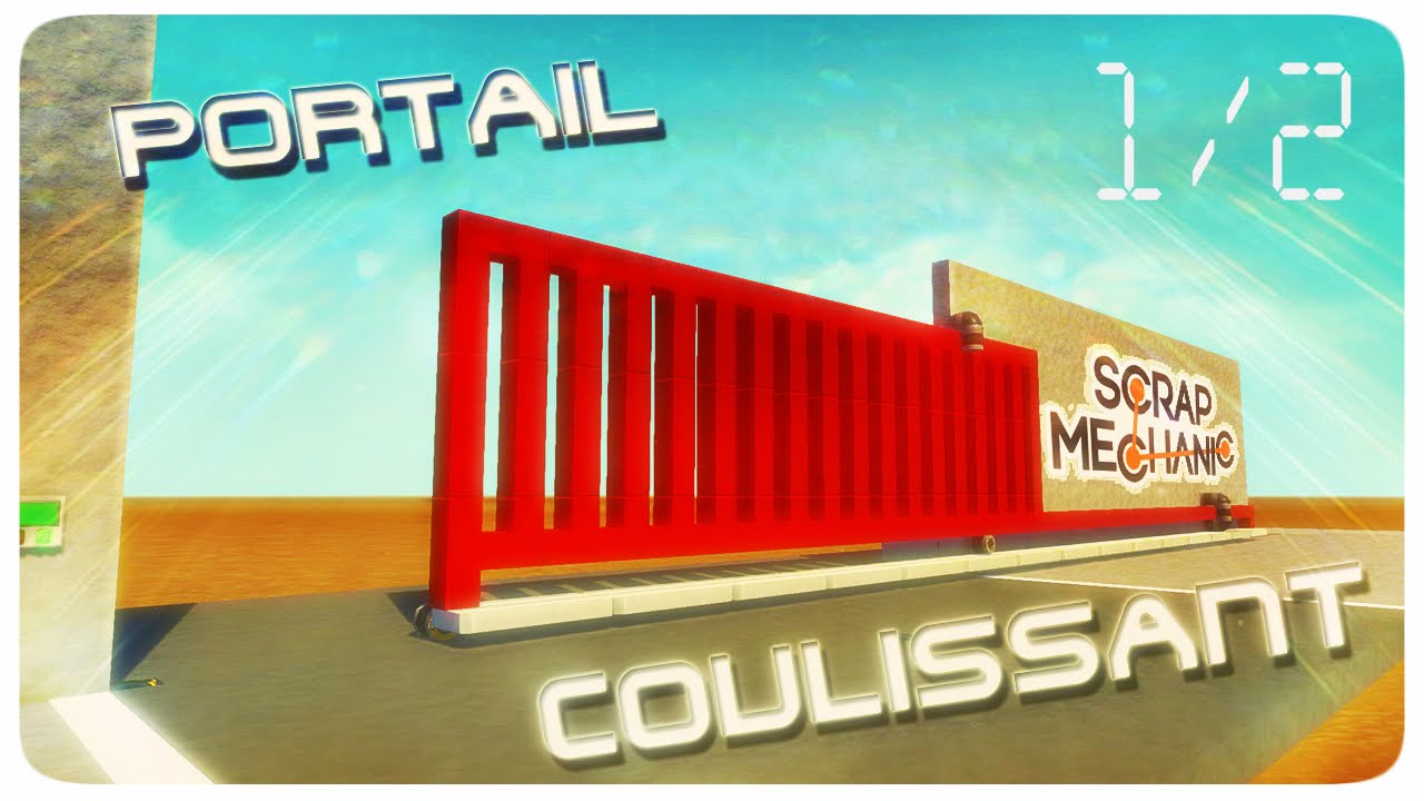 Scrap Mechanic [FR] - UN PORTAIL COULISSANT - Partie 1/2