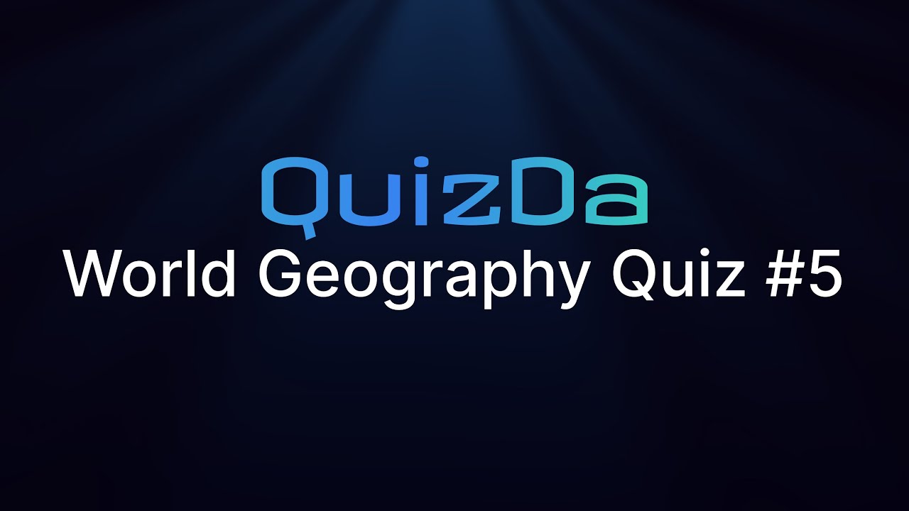 World Geography Quiz - Capitals, Countries & Landmarks | QuizDa #5
