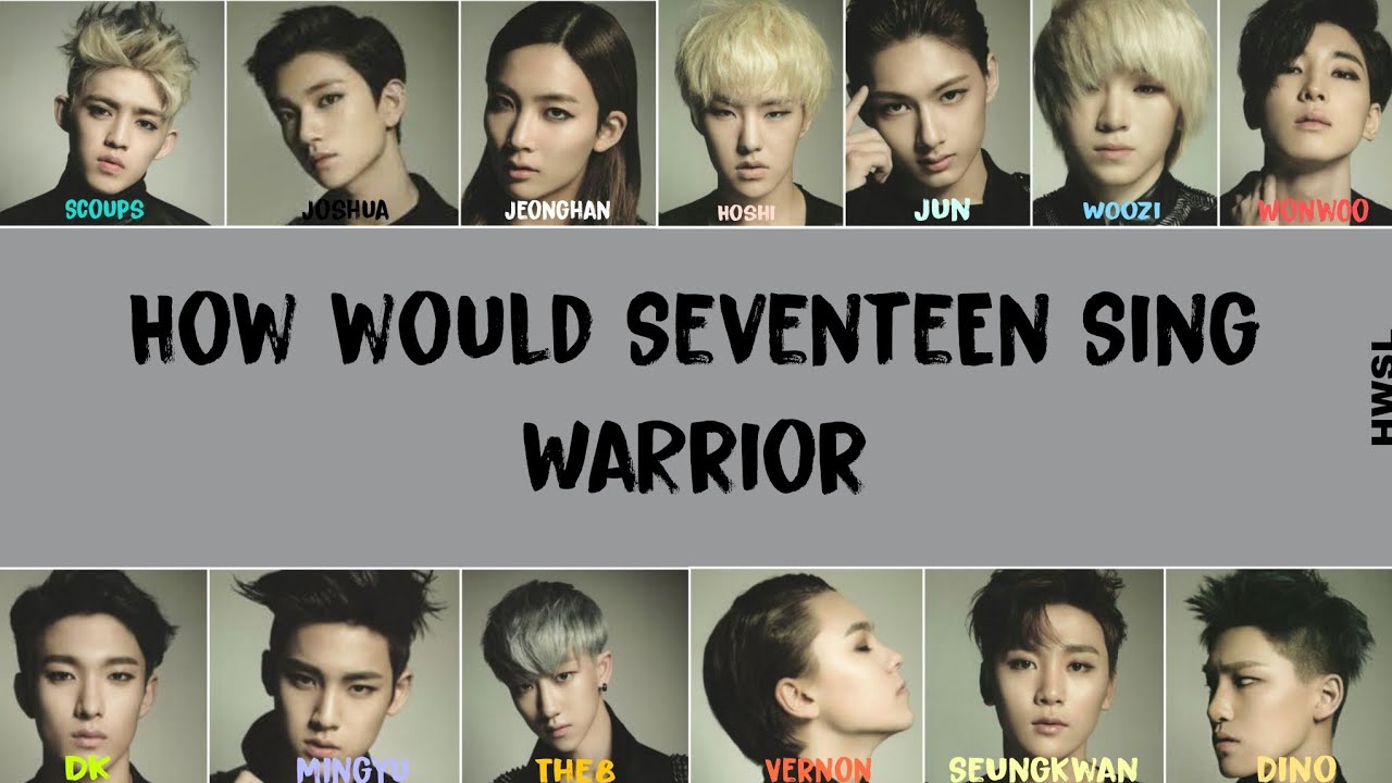 How Would Seventeen sing B.A.P Warrior (Lyrics Han/Rom/Eng) Line Distribution
