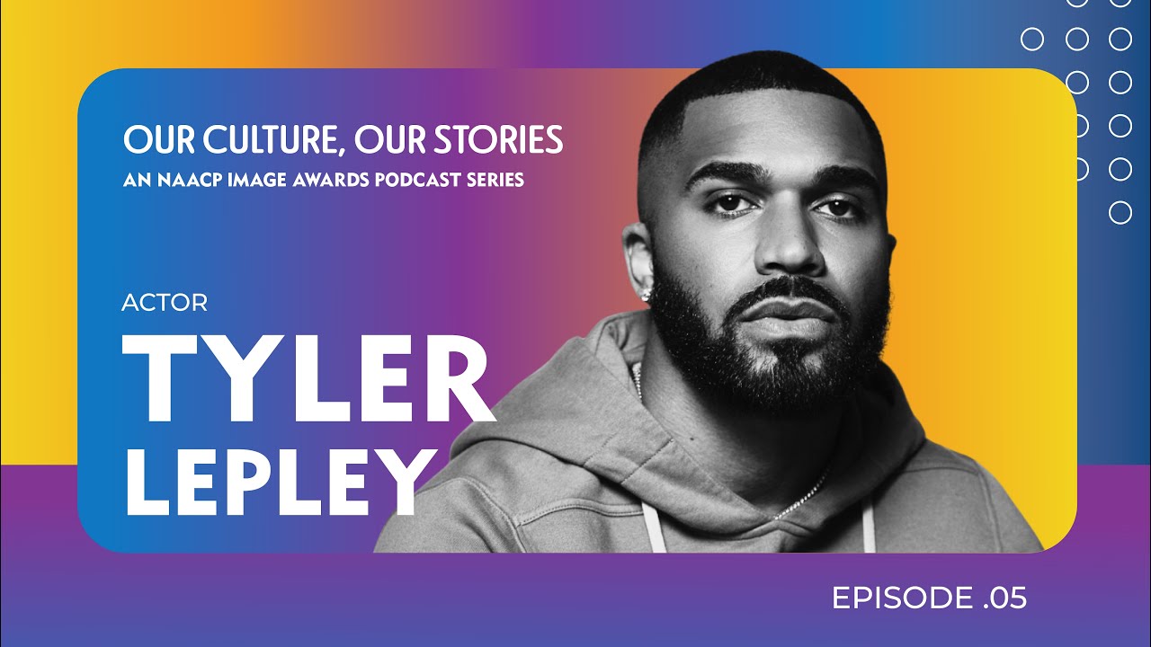 Our Culture, Our Stories - Ep. 5 - Tyler Lepley