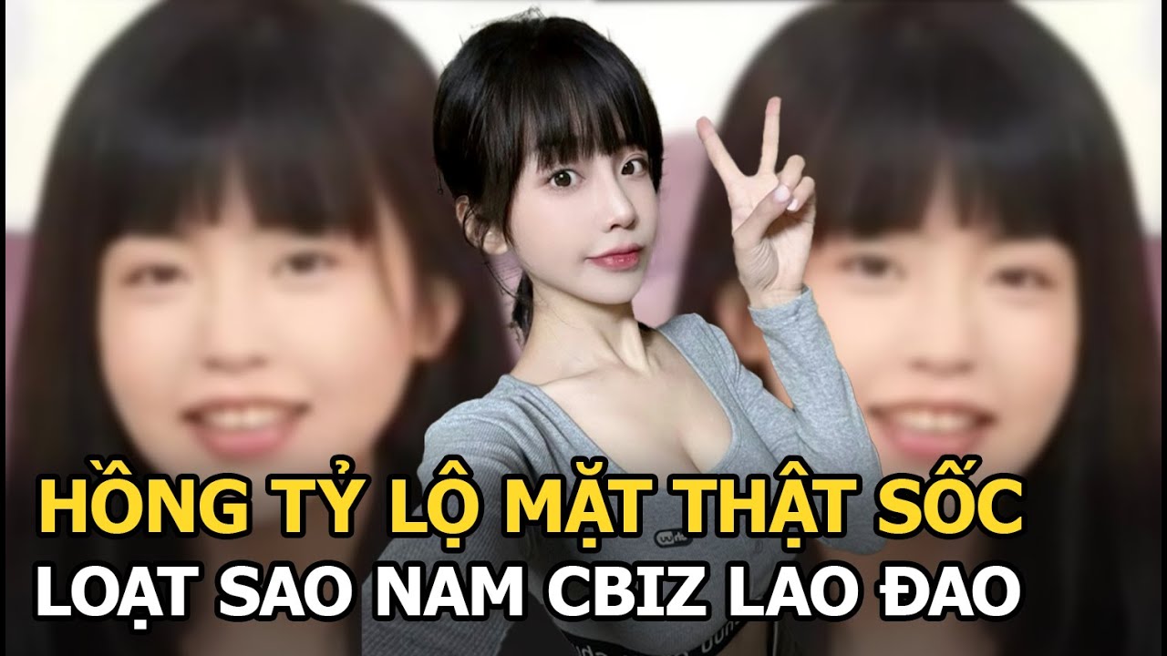 Hồng Tỷ lộ mặt thật sốc, loạt sao nam Cbiz lao đao