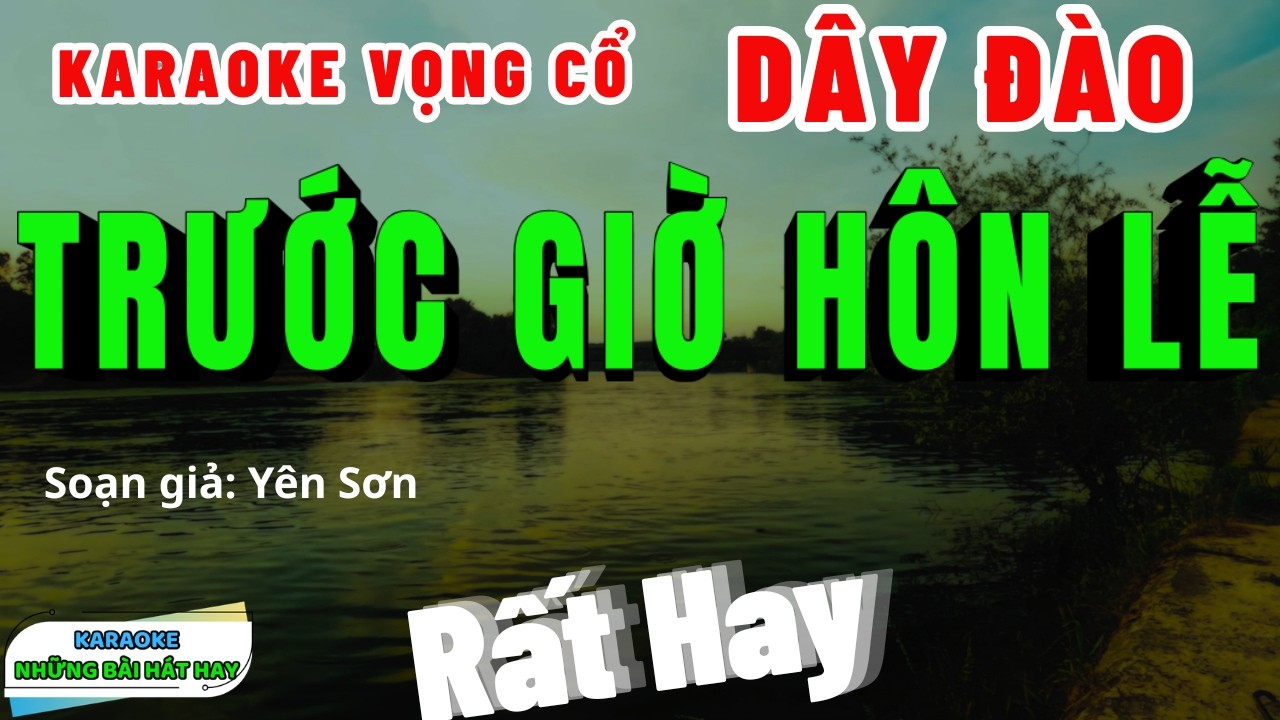 Karaoke Vọng Cổ Trước Giờ Hôn Lễ Dây Đào | Những Bài Hát Hay