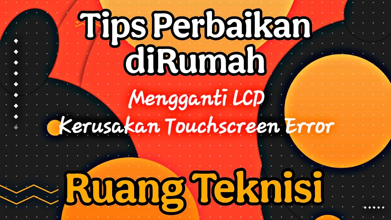 LAYAR HP ERROR , TIPS PERBAIKAN DIRUMAH