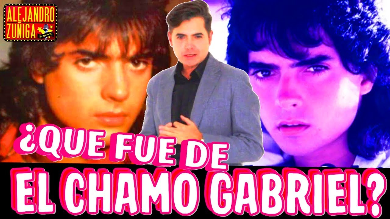 ¿QUE FUE DE EL CHAMO GABRIEL?