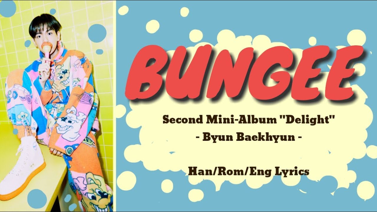 BAEKHYUN 벡현 - BUNGEE (Han/Rom/Eng) Lyrics | 2nd Mini Album 