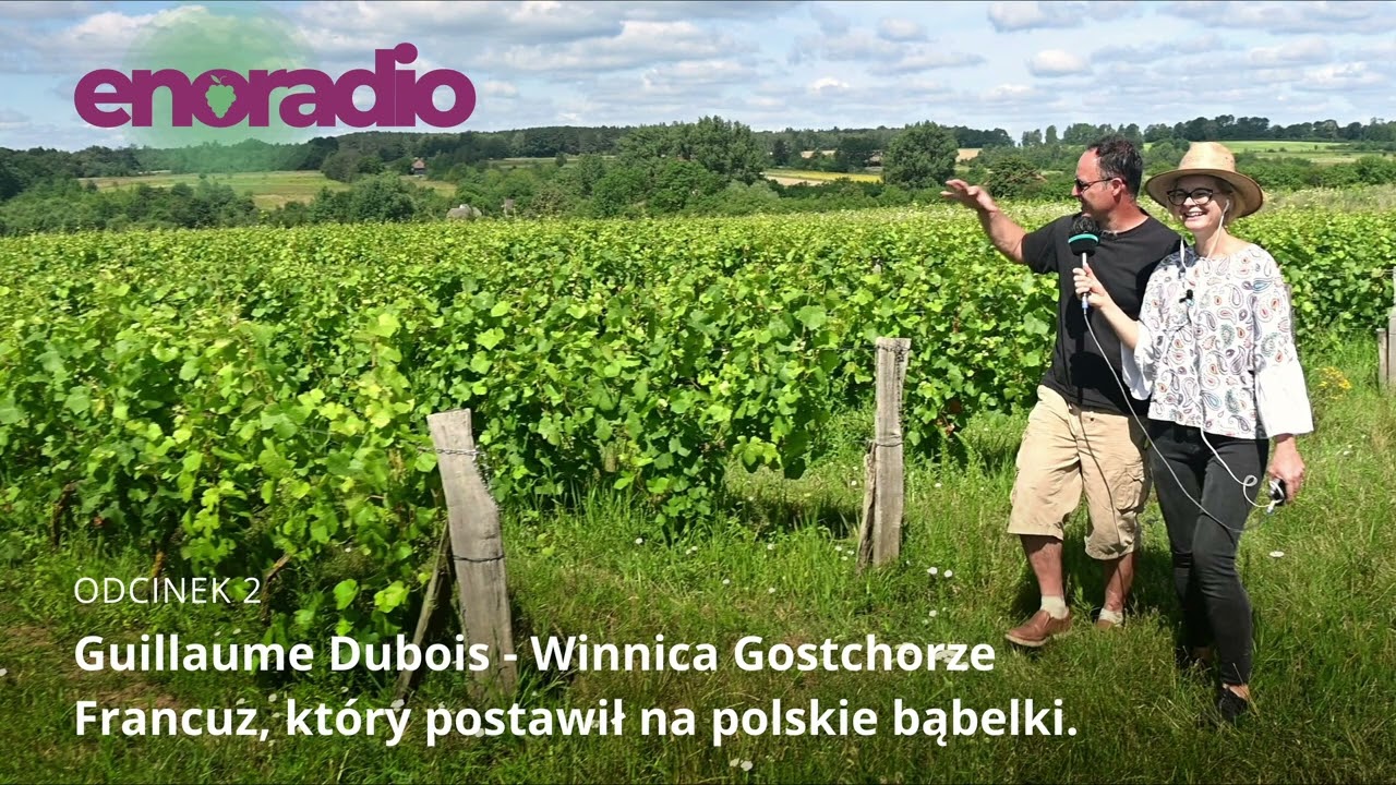 Odcinek 2: Guillaume Dubois – Winnica Gostchorze. Francuz, który postawił na polskie bąbelki.