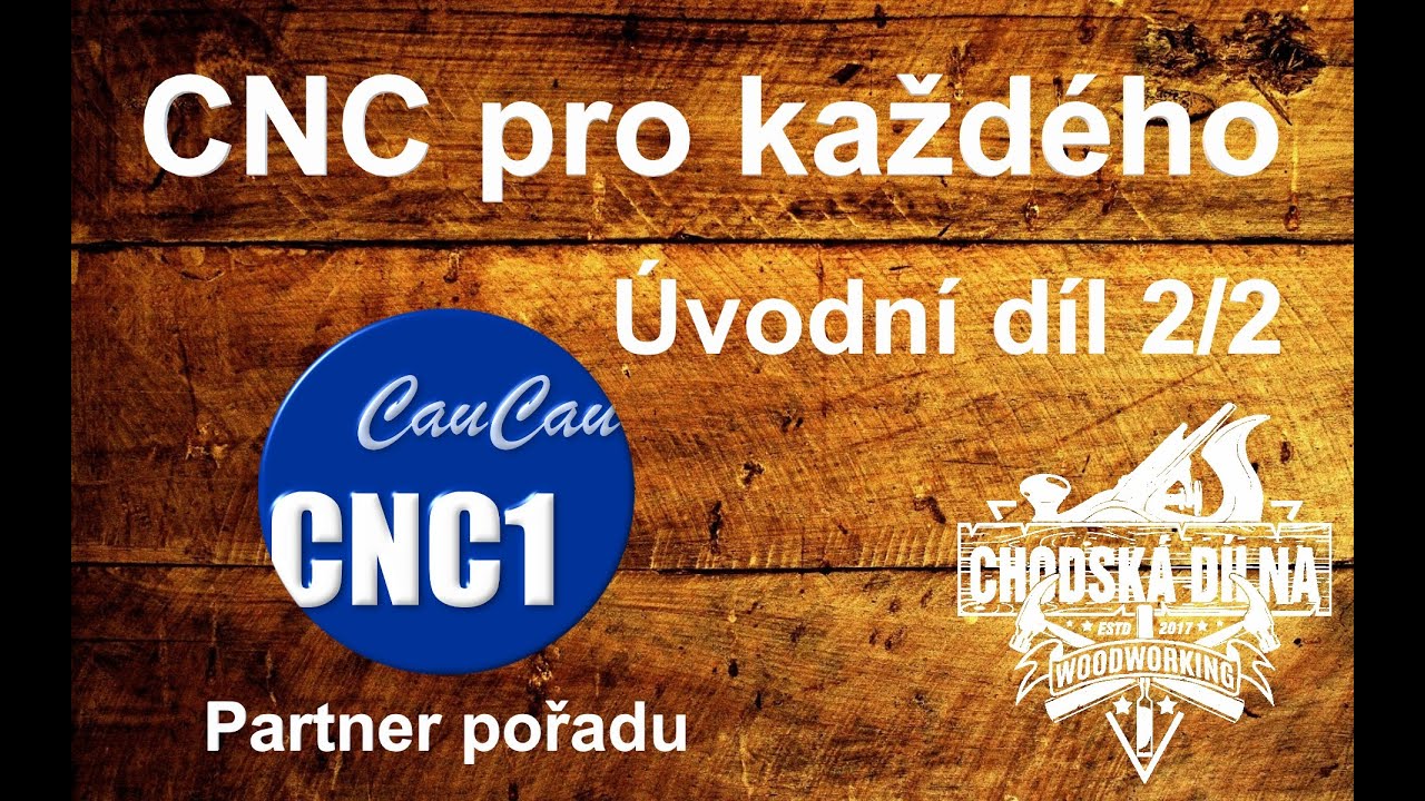 CNC stroje pro každého 2.díl - chodskadilna.cz