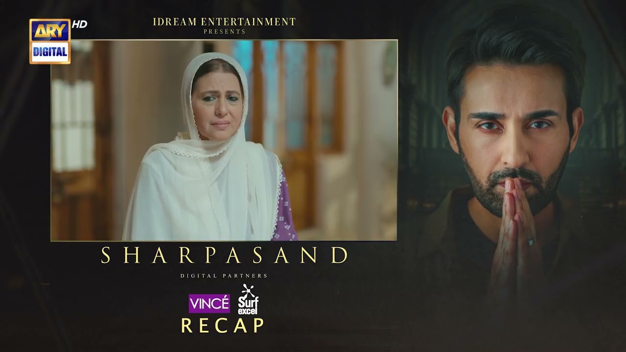 SharPasand Episode 39 | RECAP | Nauman Ijaz | Hareem Farooq | Hira Mani | ARY Digital Drama