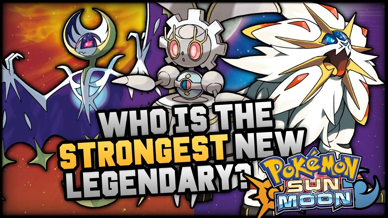 Who Is The STRONGEST NEW Legendary Pokemon In Pokemon Sun And Moon?