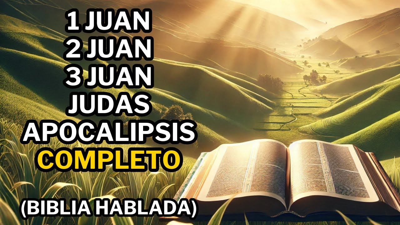 Libro de 1 Juan, 2 Juan, 3 Juan, Judas, Apocalipsis | Biblia Hablada | Biblia en Audio