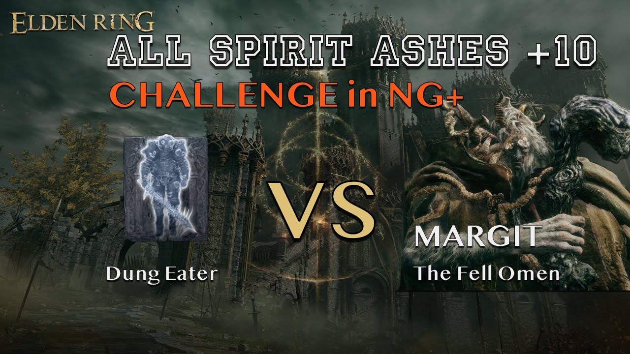 【CHALLENGE in NG+】Dung Eater vs MARGIT【All Spirit Ashes+10】