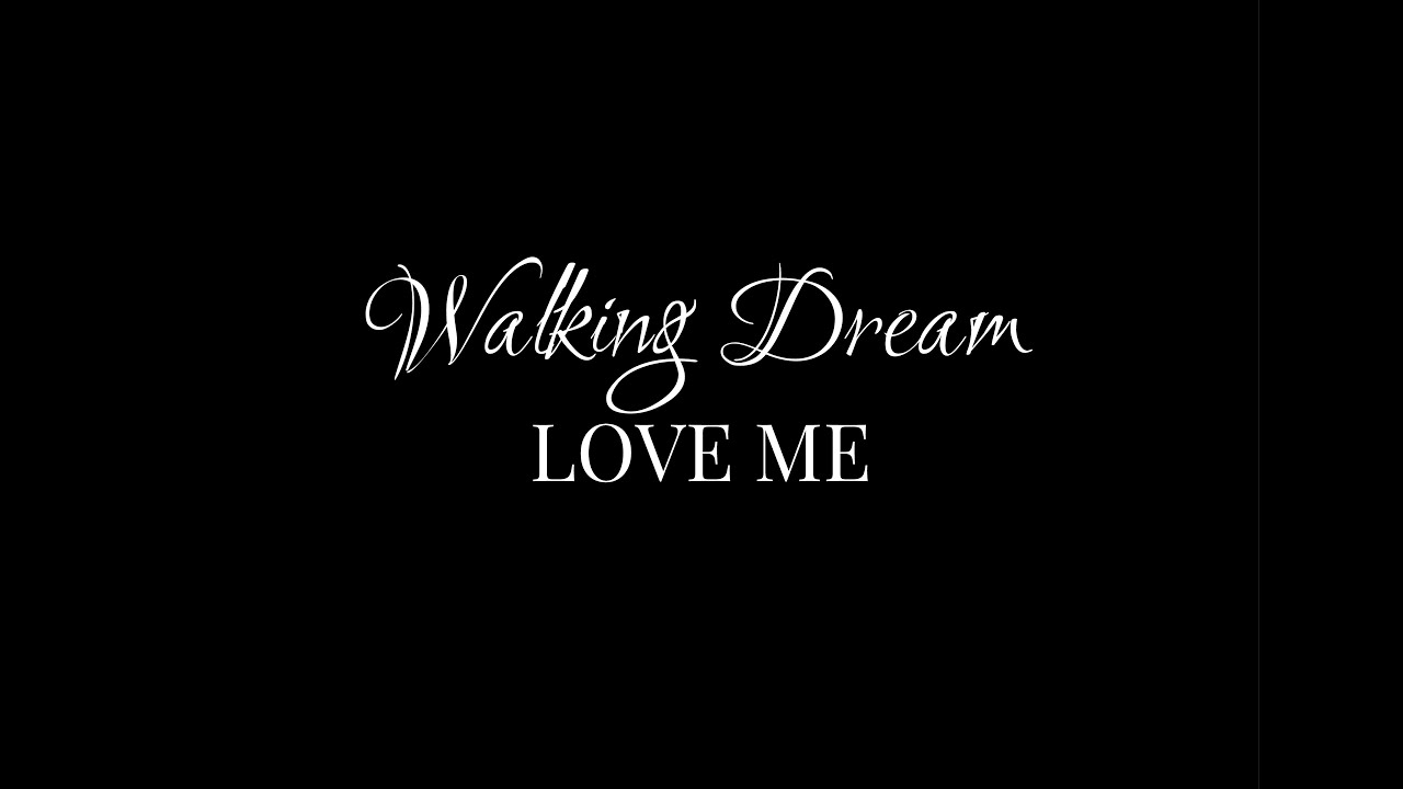 WALKING DREAM - Love Me (Oficjalne Nagranie Live)