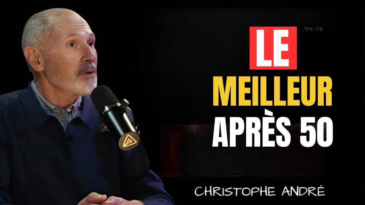 Christophe André: Et si le meilleur de la vie commençait après 50 ans ? La réponse de la psychologie