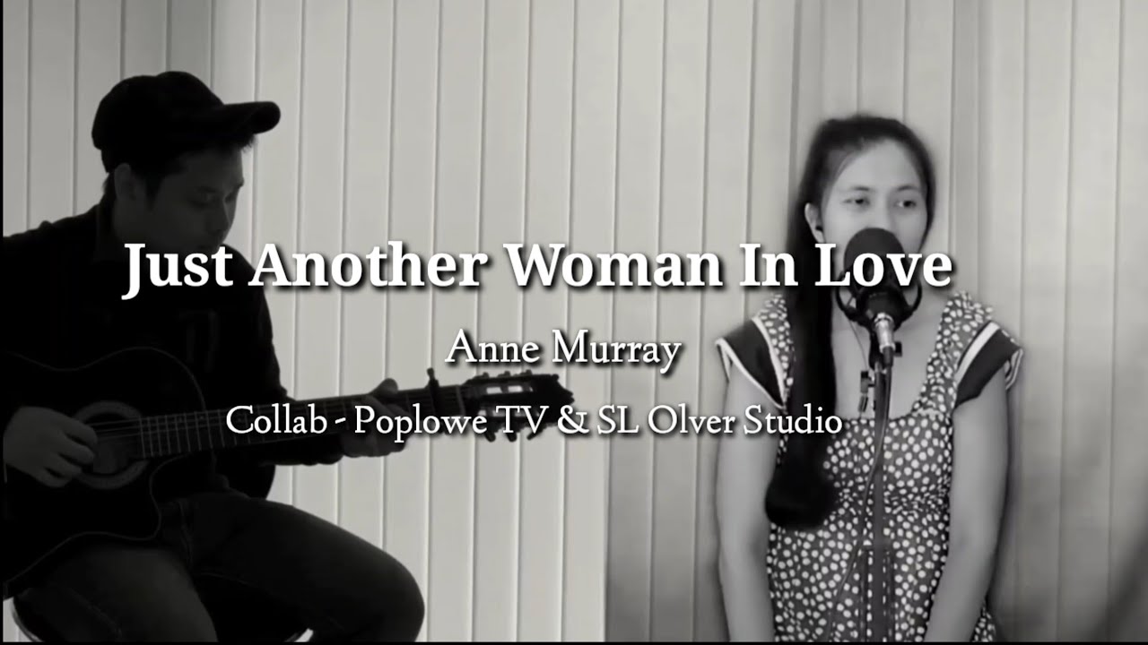Just Another Woman In Love || Anne Murray || Cover - COLLAB POPLOWE TV & SL OLVER STUDIO