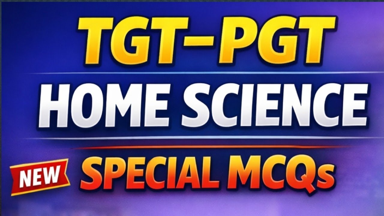 TGT–PGT Home Science | Special MCQs | Most Important Questions for Selection by Pratibha Shukla ✍️💯