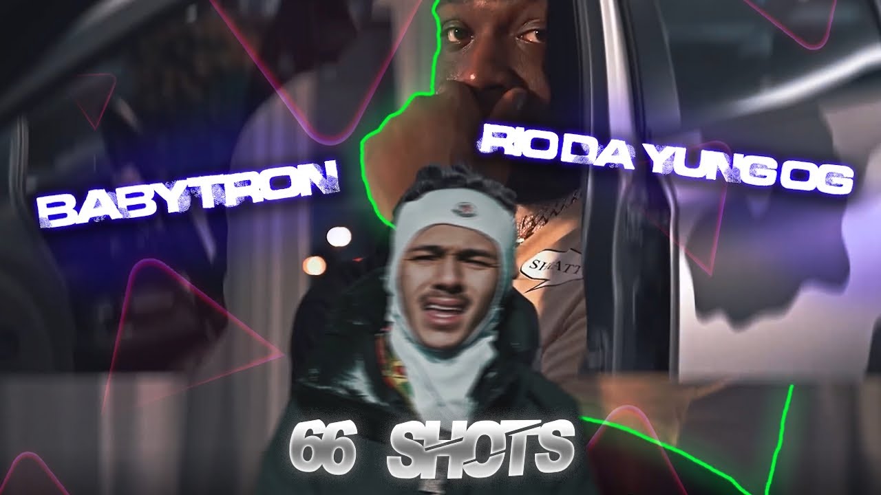 BabyTron x Rio Da Yung OG - “66 Shots”