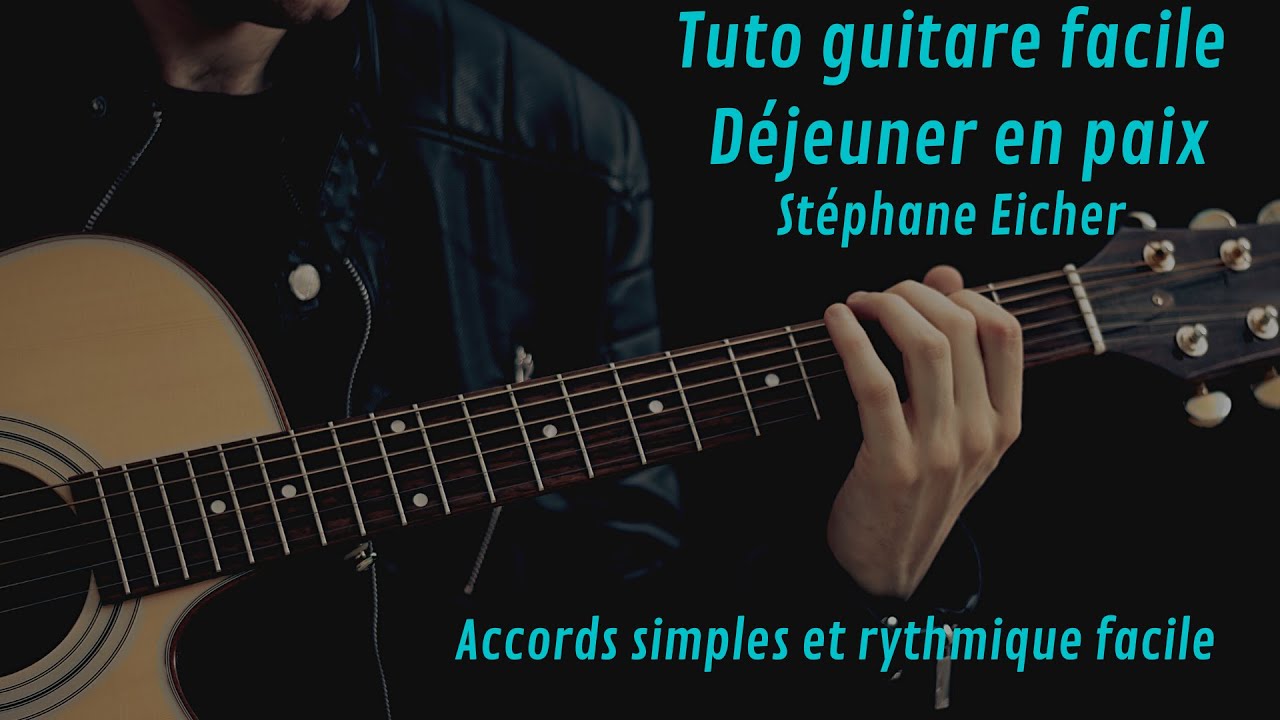 Tuto guitare facile - Stephan Eicher - Déjeuner en paix