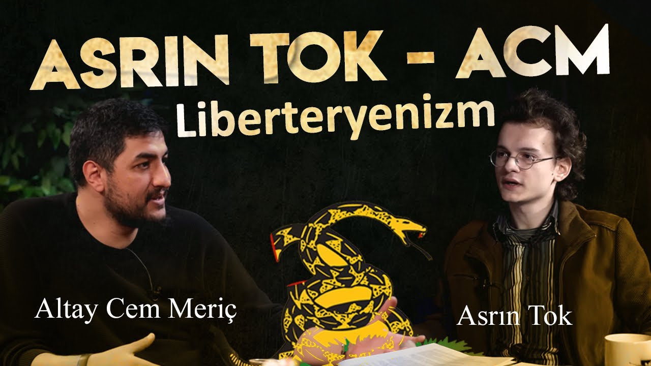ASRIN TOK - ALTAY CEM MERİÇ || LİBERTERYENİZM