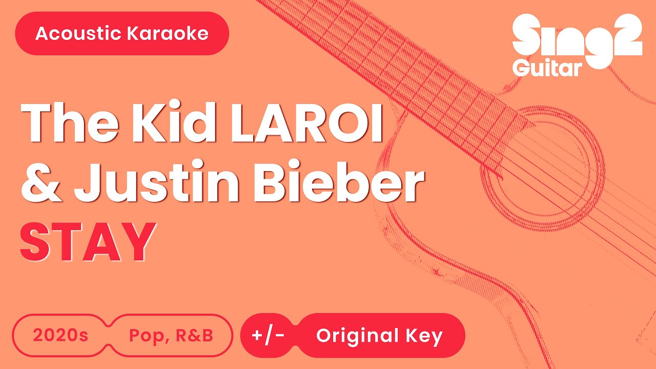 STAY - The Kid LAROI, Justin Bieber (Acoustic Karaoke)
