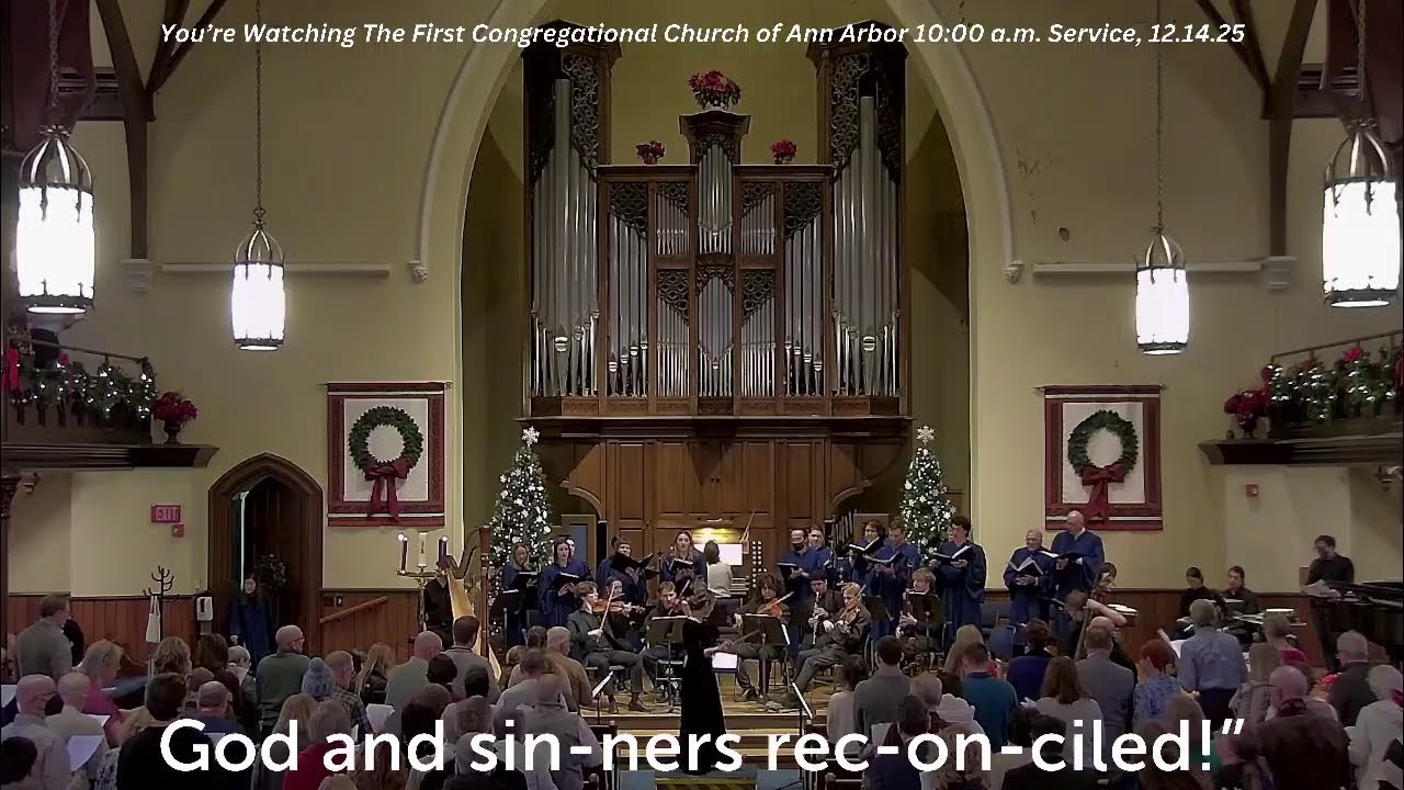 The First Congregational Church of Ann Arbor (FCC) 10:00 a.m. Service, 12.14.25