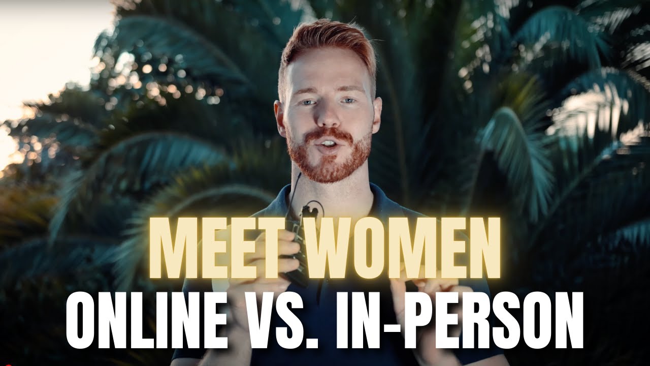 MEET WOMEN ONLINE OR IN-PERSON?